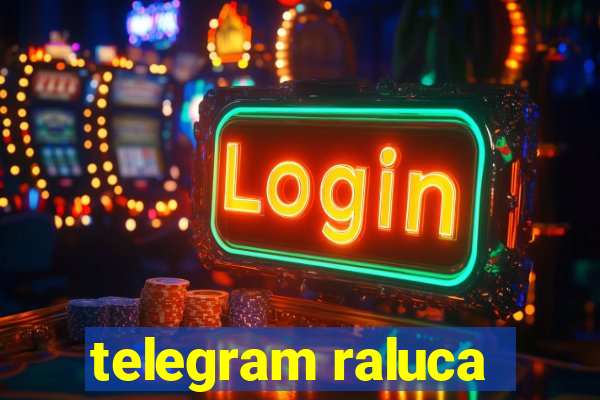 telegram raluca